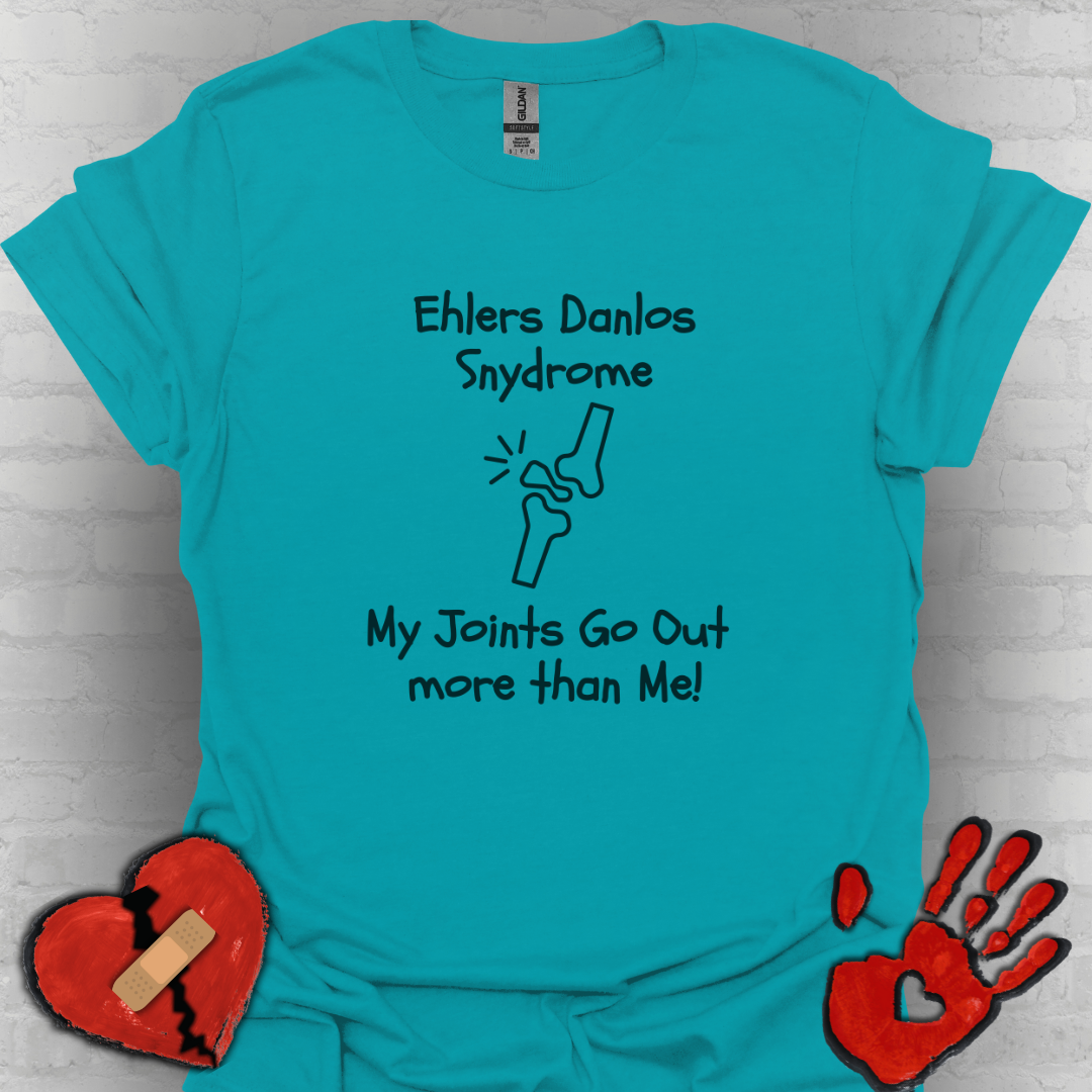 Ehlers Danlos Syndrome- My Joints Go Out More than Me Shirt (Version 1)