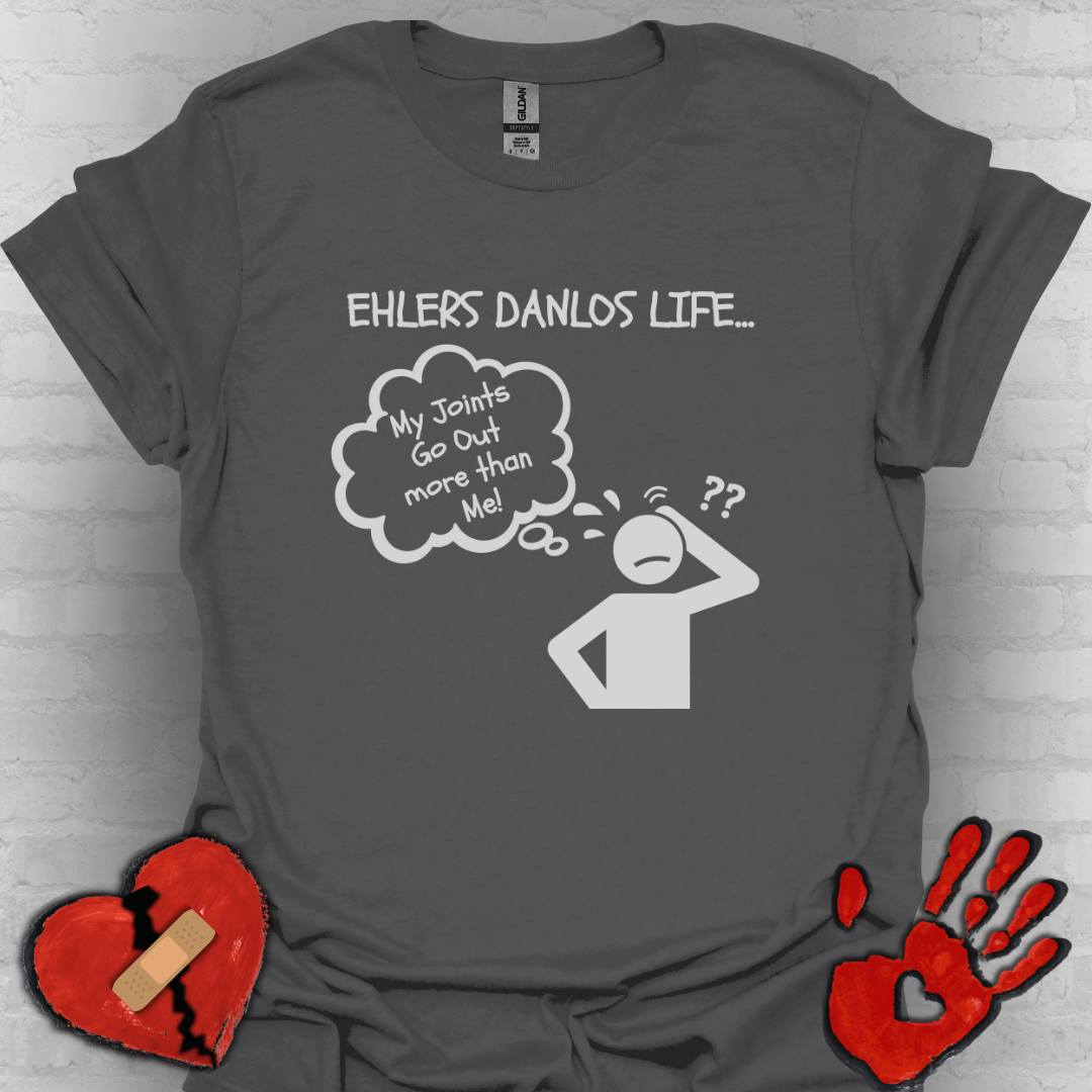 Ehlers Danlos Syndrome- My Joints Go Out More than Me Shirt (Version 2)