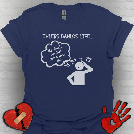 Ehlers Danlos Syndrome- My Joints Go Out More than Me Shirt (Version 2)