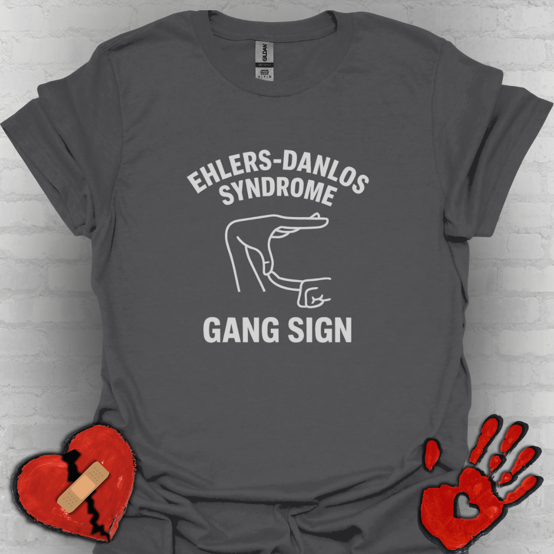Ehlers Danlos Syndrome Gang Sign - Funny EDS Shirt