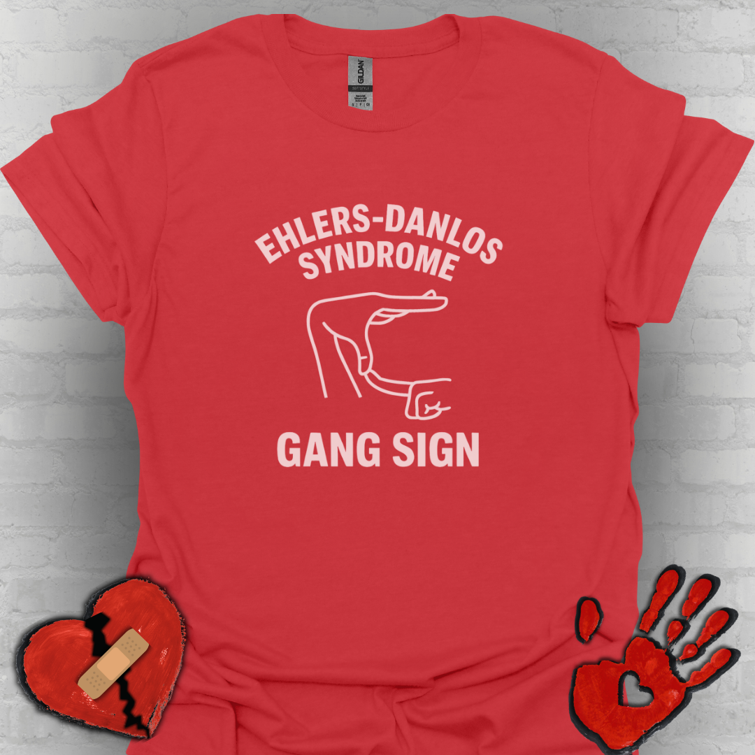 Ehlers Danlos Syndrome Gang Sign - Funny EDS Shirt
