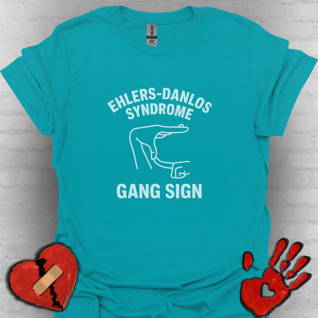 Ehlers Danlos Syndrome Gang Sign - Funny EDS Shirt