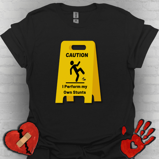 Caution I Perform All My Own Stunts Funny Falling Tee (Version 2)