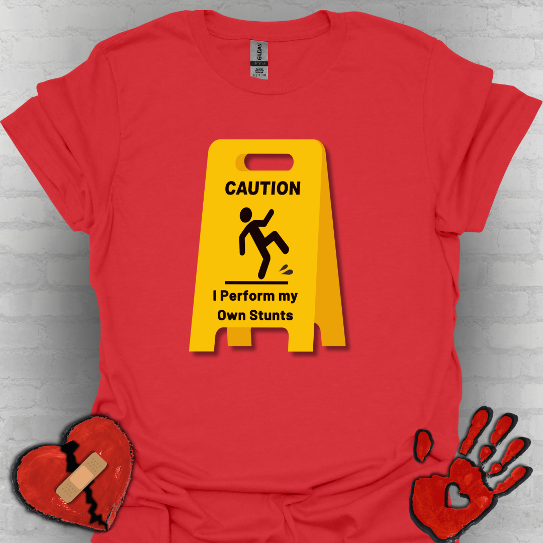 Caution I Perform All My Own Stunts Funny Falling Tee (Version 2)
