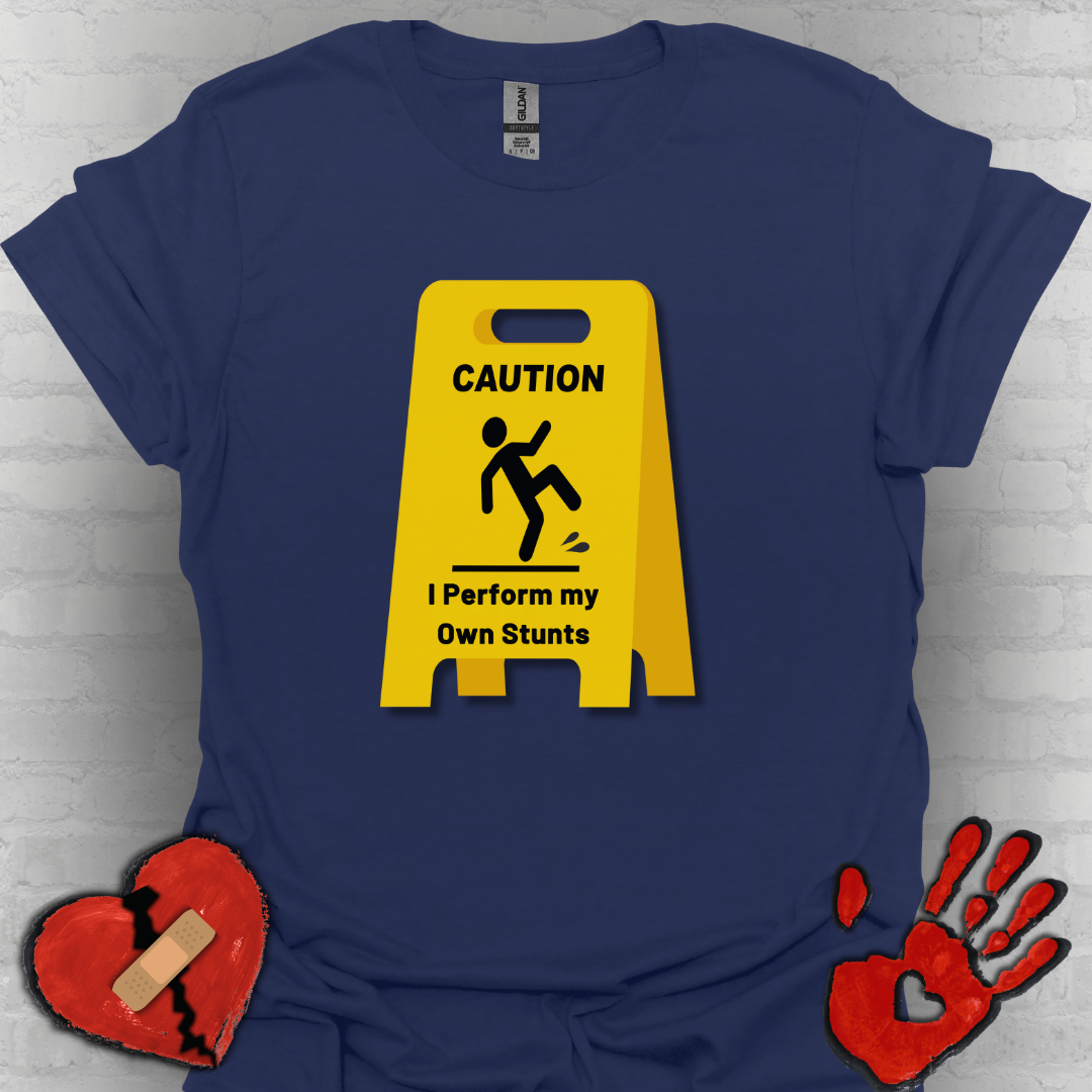 Caution I Perform All My Own Stunts Funny Falling Tee (Version 2)