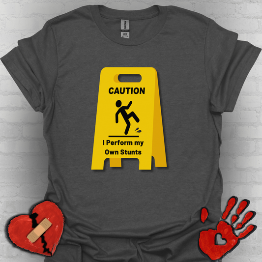 Caution I Perform All My Own Stunts Funny Falling Tee (Version 2)