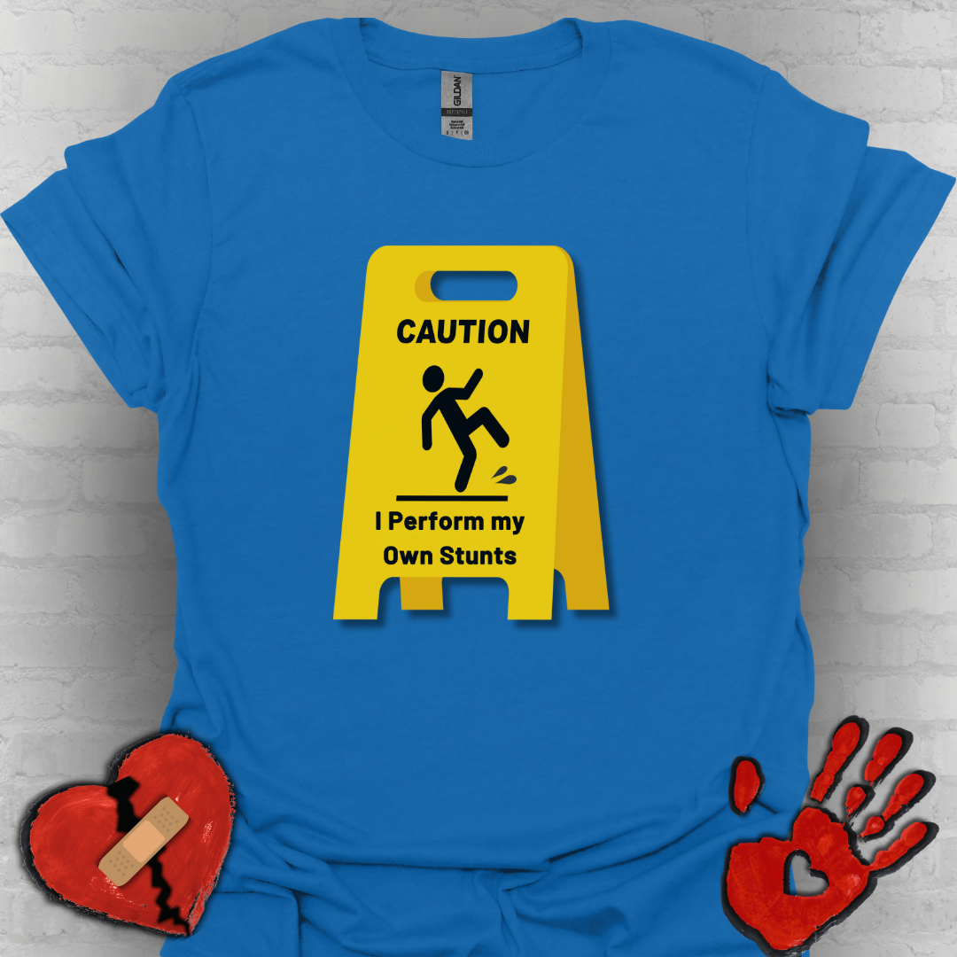 Caution I Perform All My Own Stunts Funny Falling Tee (Version 2)
