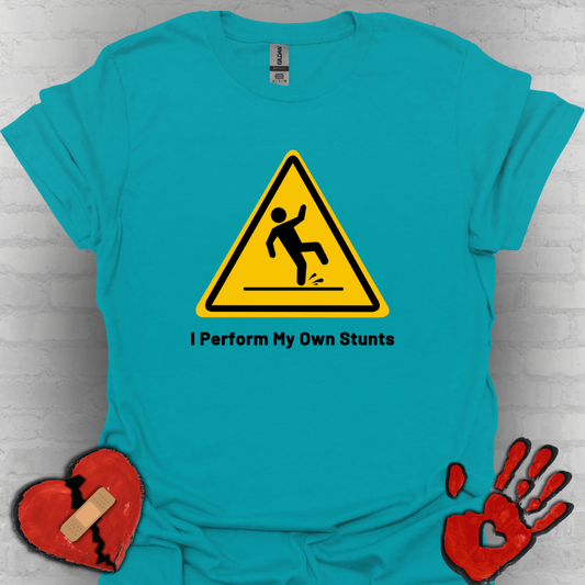 Caution I Perform All My Own Stunts Funny Falling Tee (Version 1)