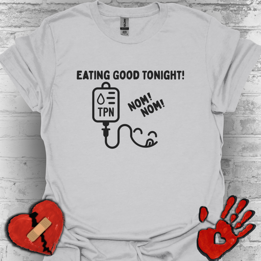 Eating Good Tonight – TPN Humor Tee (Version 2)