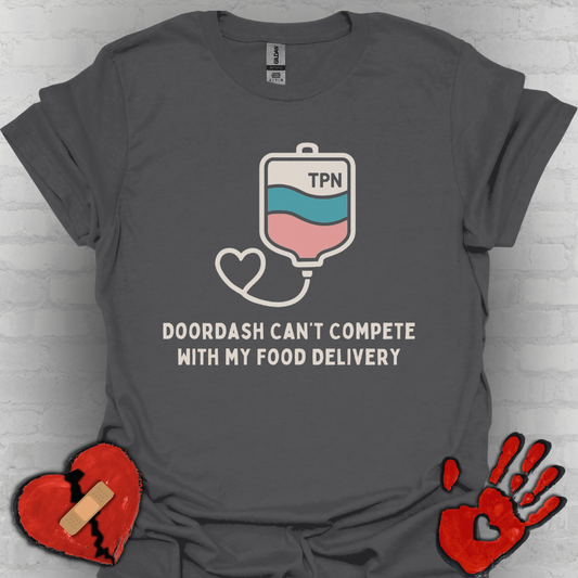 DoorDash can't Compete with my Food Delivery- Funny TPN Tee