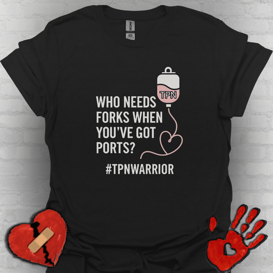 Who Needs Forks when you've got Ports- TPN Warrior Shirt