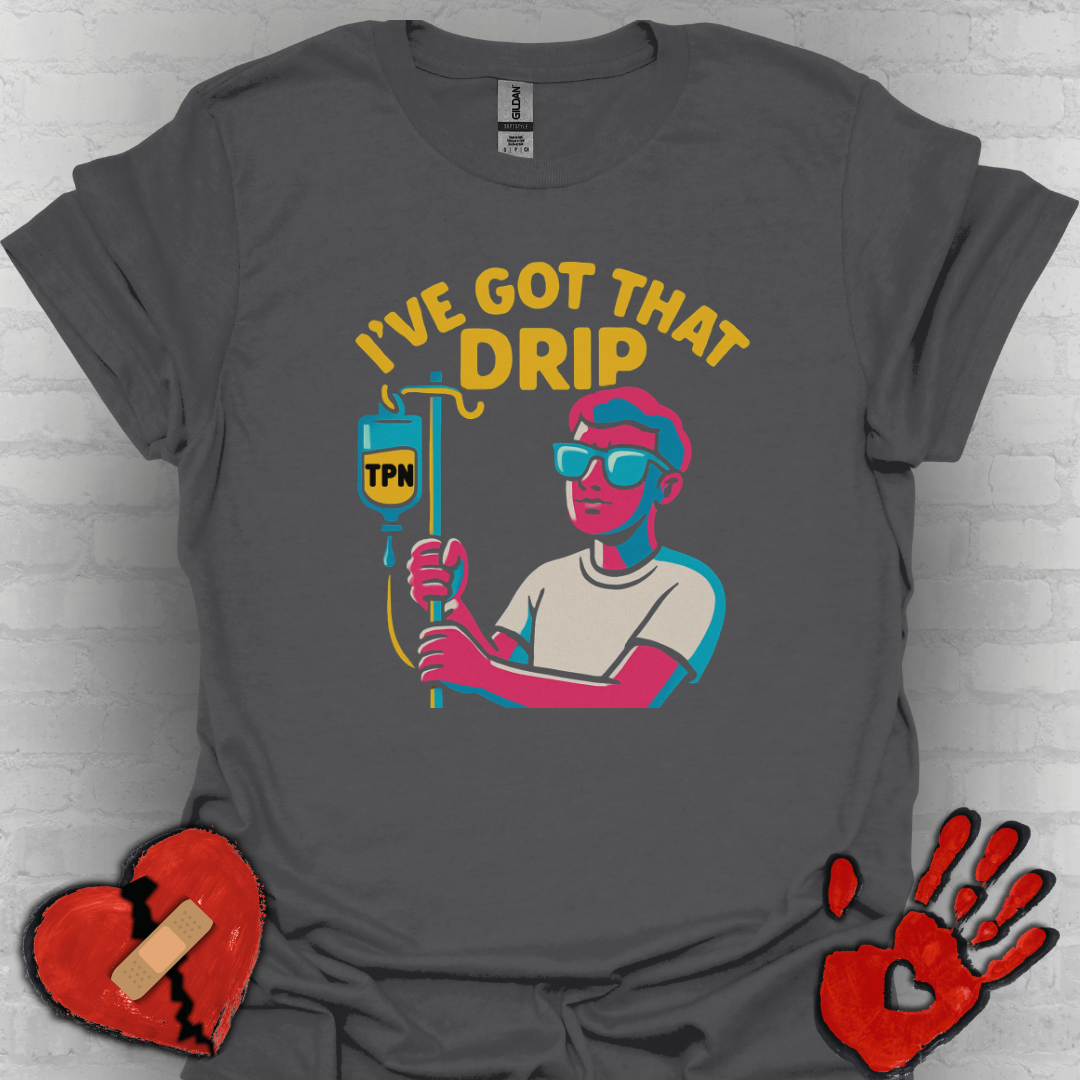 I’ve Got That Drip – TPN Life Tee (Guy Version)