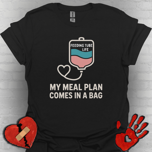 My Meal Plan Comes in a Bag – Feeding Tube Warrior Tee