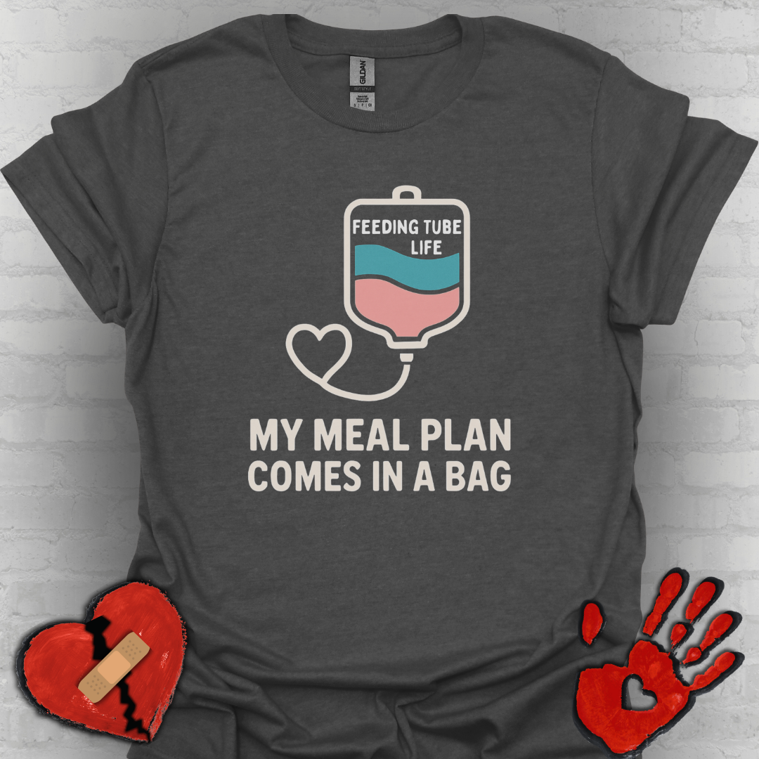 My Meal Plan Comes in a Bag – Feeding Tube Warrior Tee