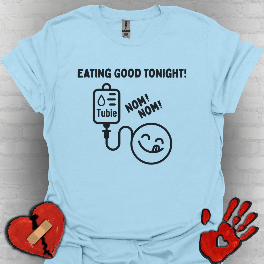 Eating Good Tonight – Tubie Humor Tee (Version 1)
