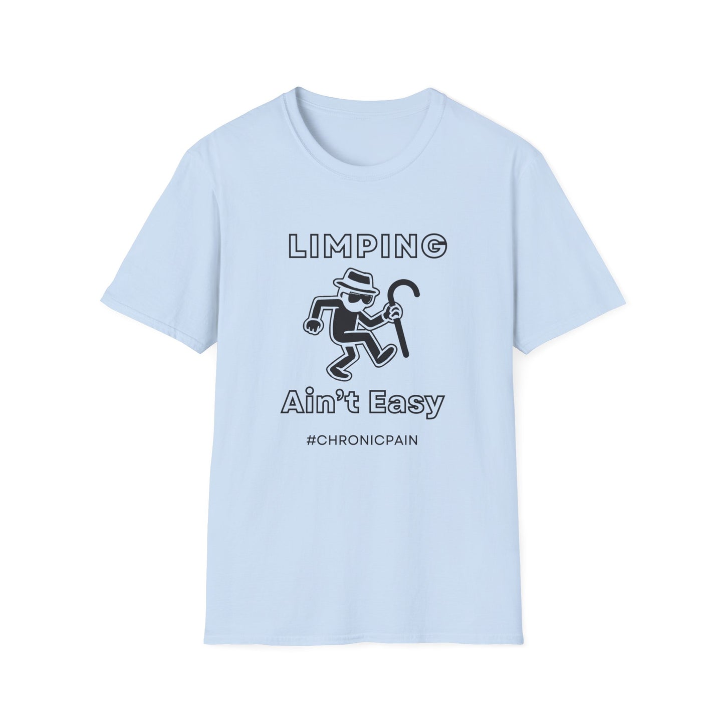 Limpin' Ain't Easy- Chronic Pain Humor Shirt