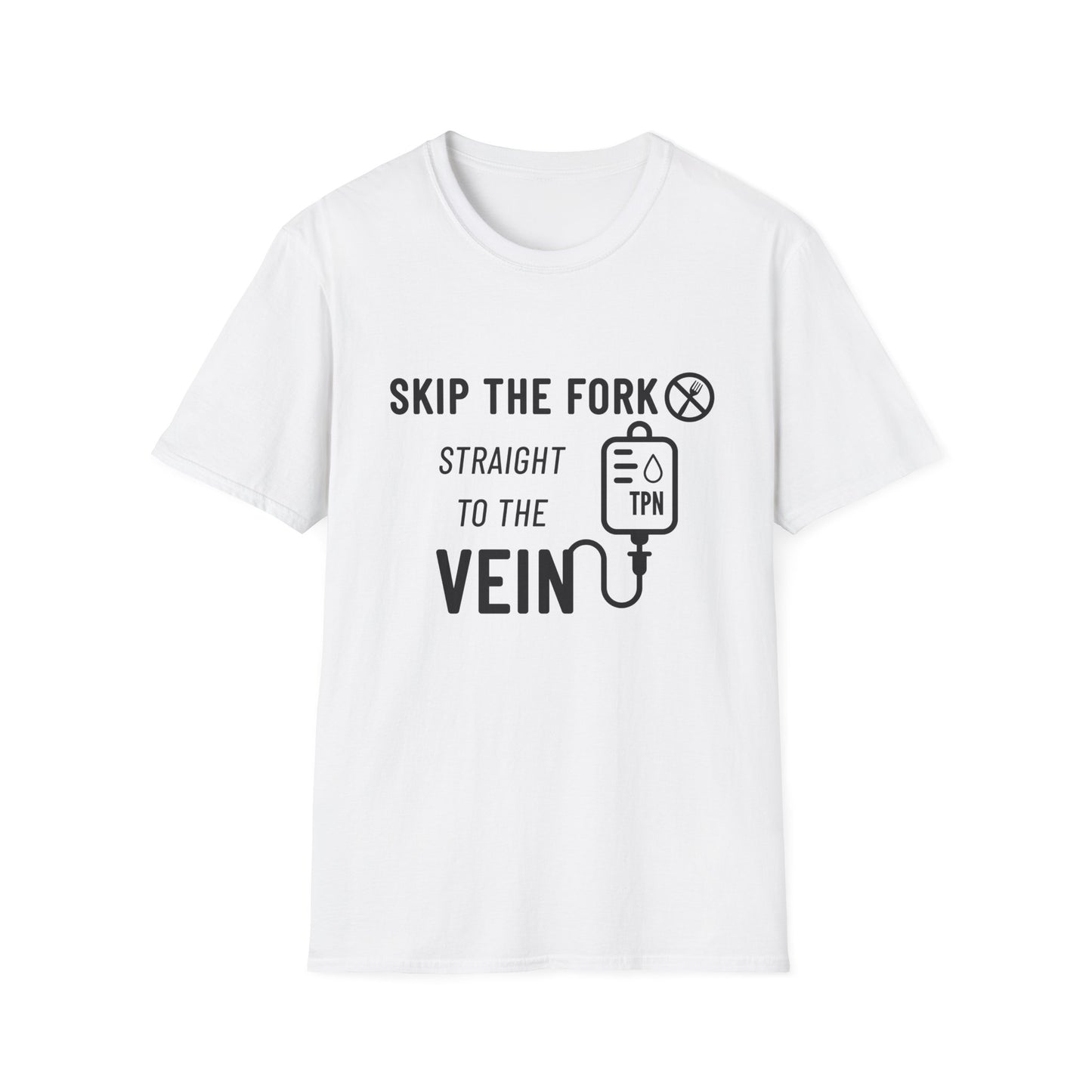 Skip the Fork, Straight to the Vein- TPN Humor Tee