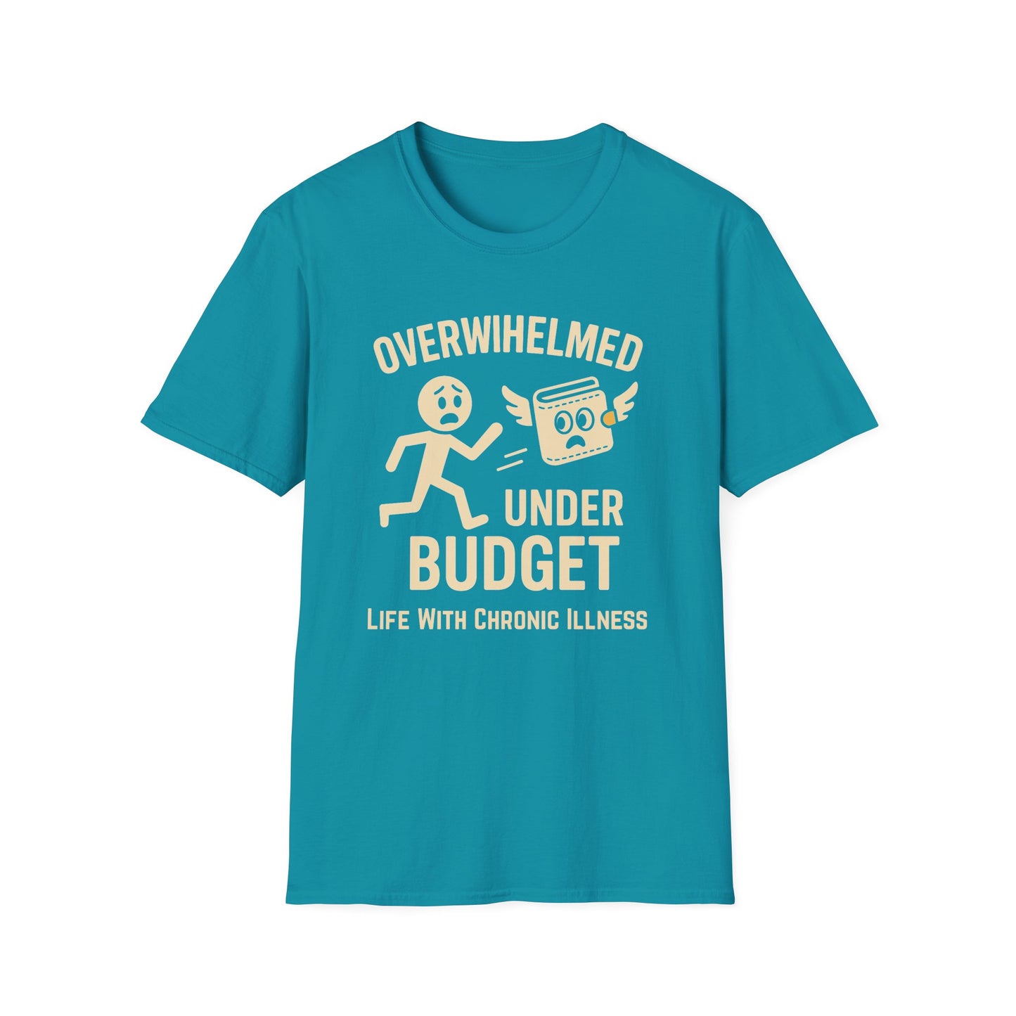 Overwhelmed Under Budget – Chronic Illness Humor Tee
