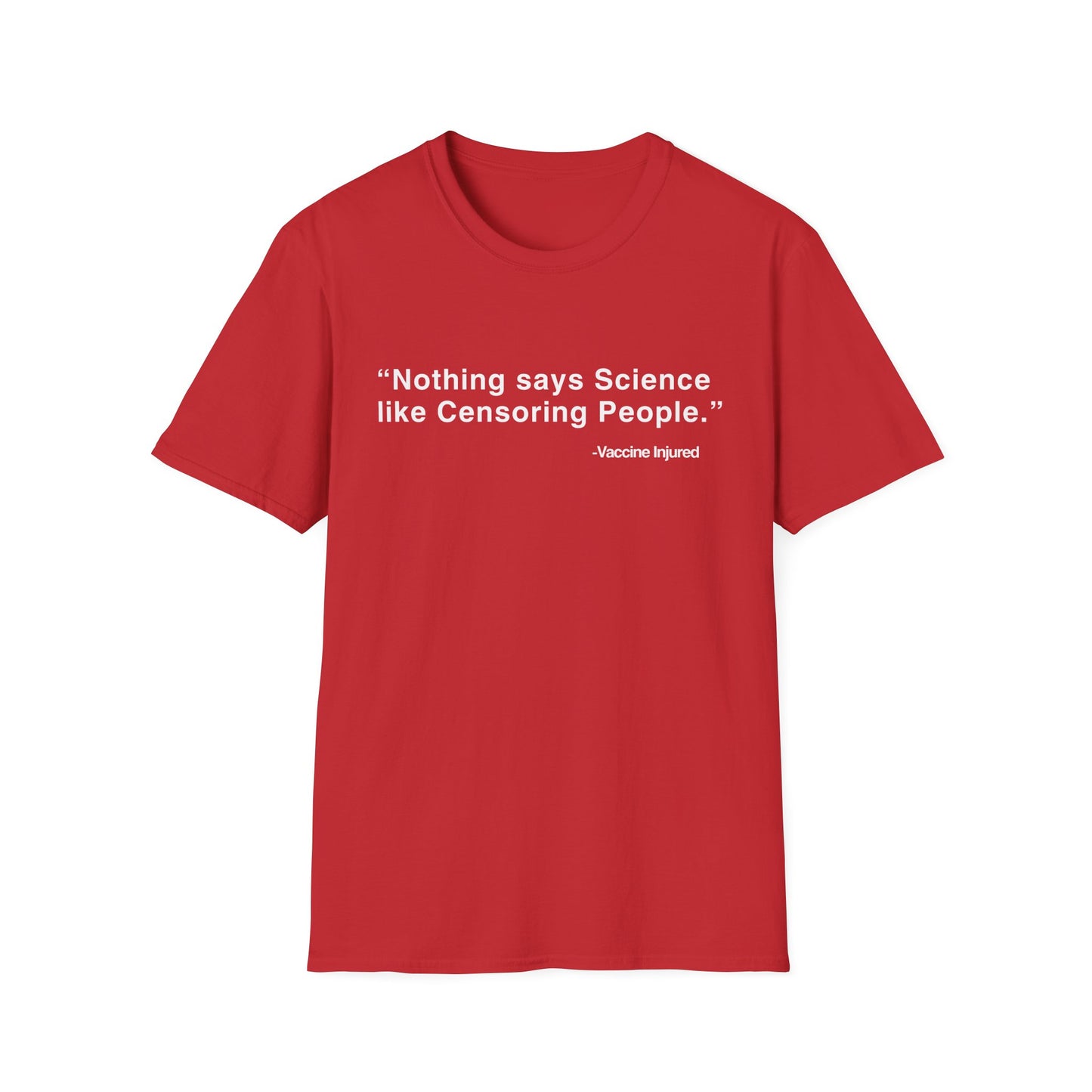 Nothing Says Science Like Censoring People #VaccineInjured Tee