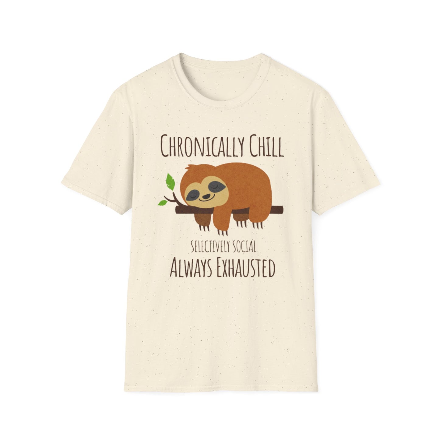 Chronically Chill & Exhausted Sloth Life- Chronic Illness Shirt