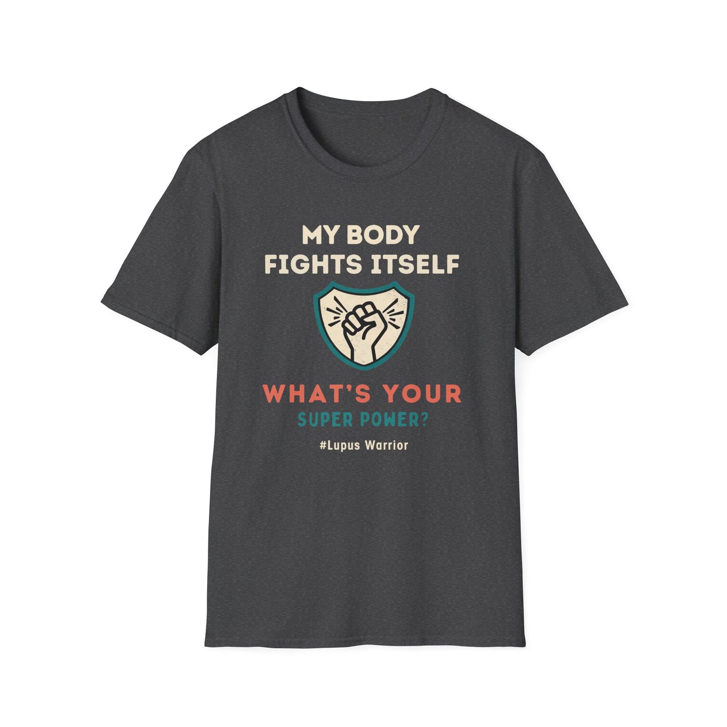 My Body Fights Itself- What's Your Super Power? - Lupus Warrior Tee