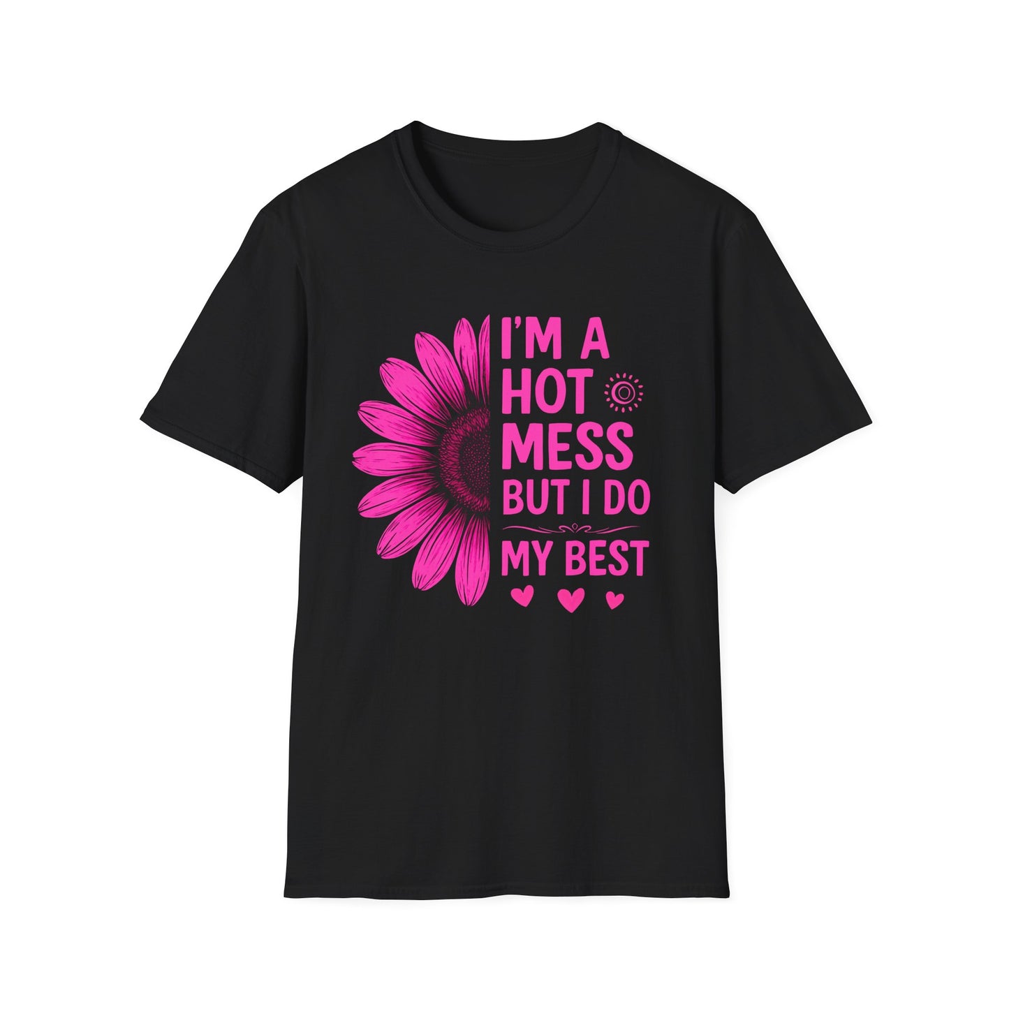 I'm a Hot Mess But I Do My Best Sunflower Tee (Pink)