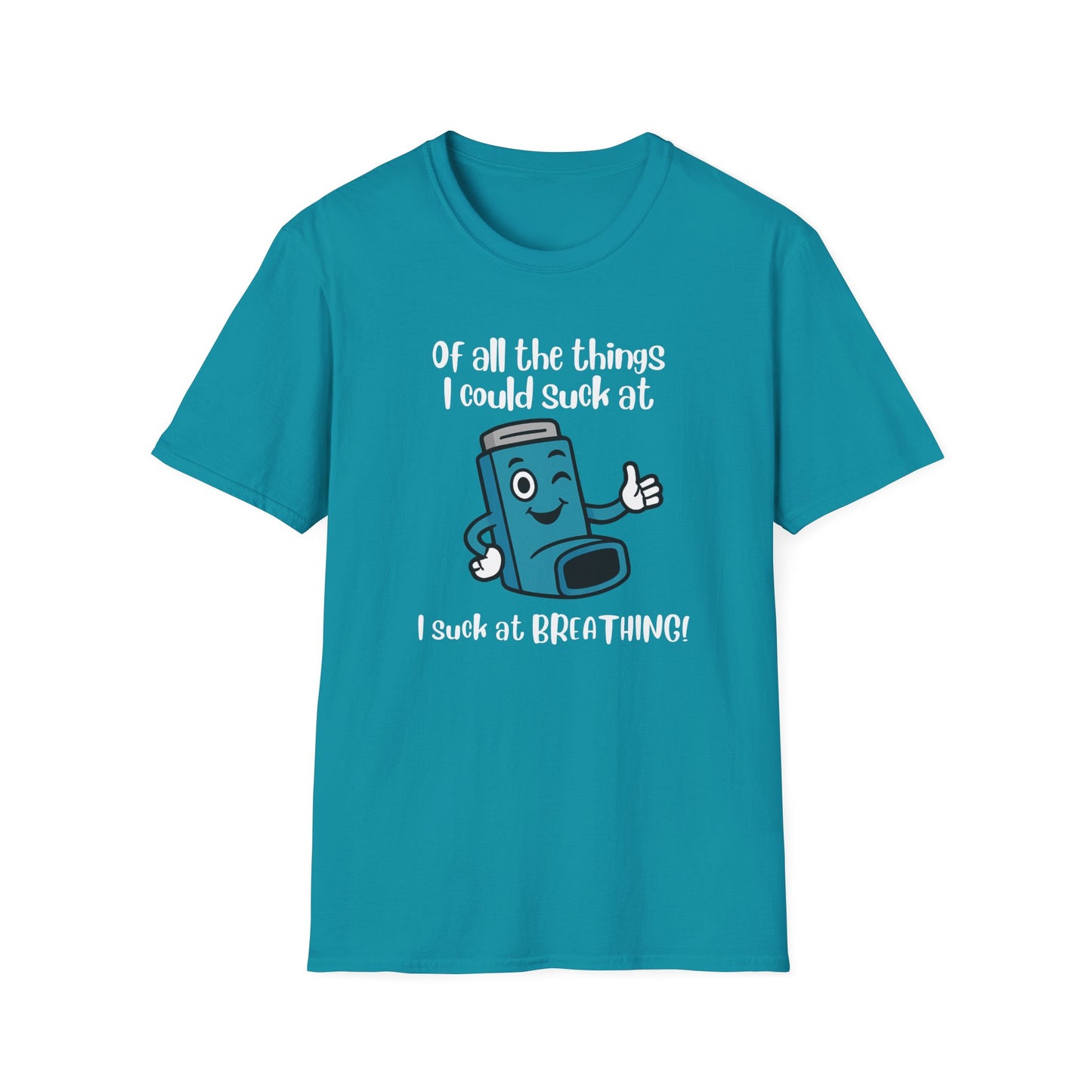Of All the Things I Suck At… Breathing | Funny Tee