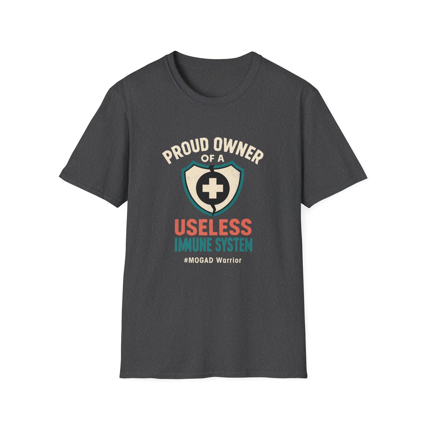 Proud Owner of a Useless Immune System MOGAD Warrior Tee (Version 1)
