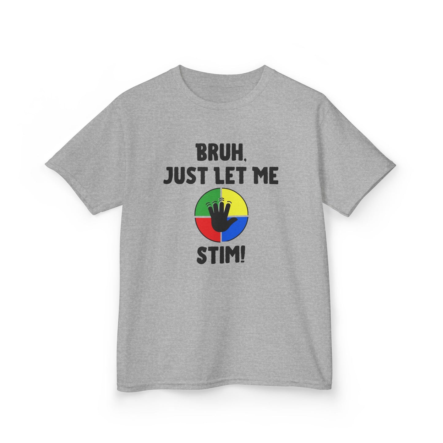 Bruh Just Let Me Stim – Autism Kids Shirt