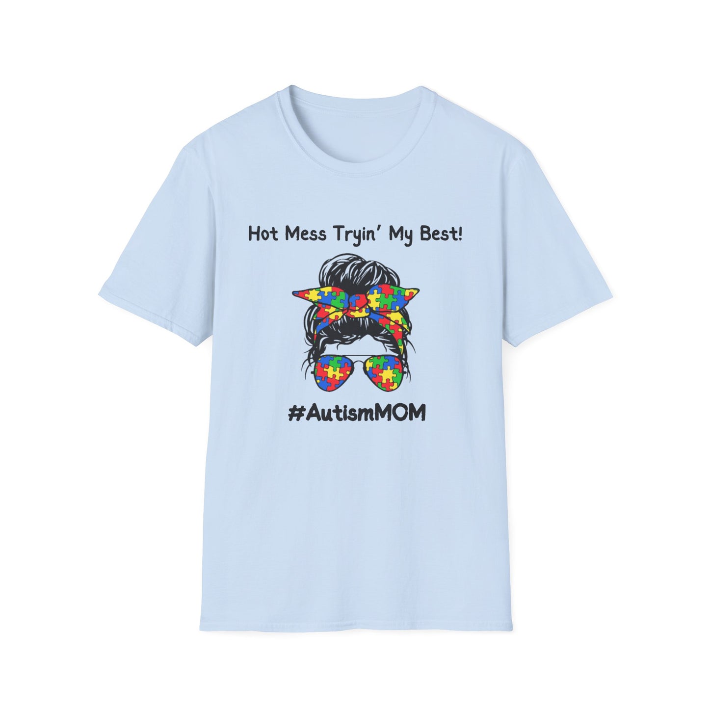 Hot Mess Tryin’ My Best! - Autism Mom Shirt