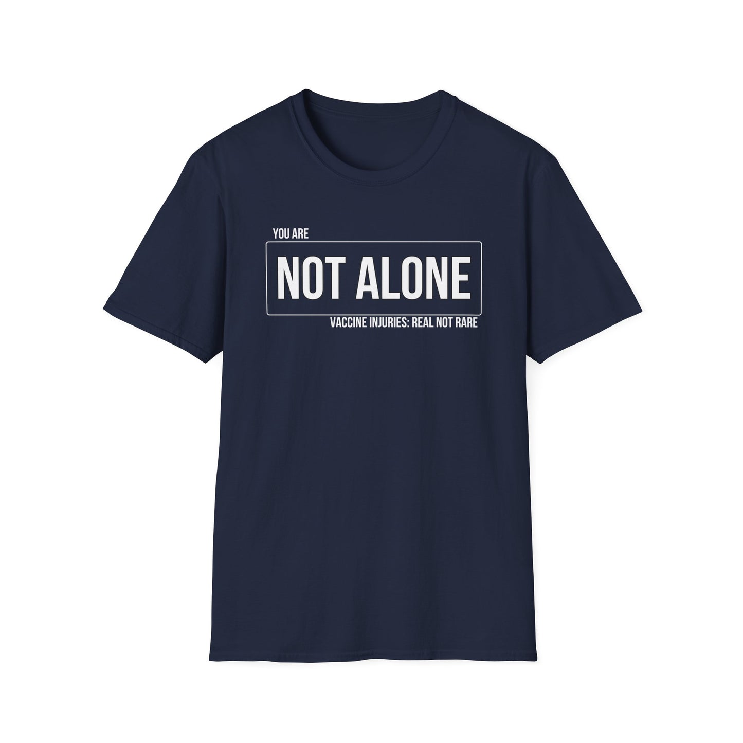 You Are Not Alone — Vaccine Injury: Real Not Rare Tee