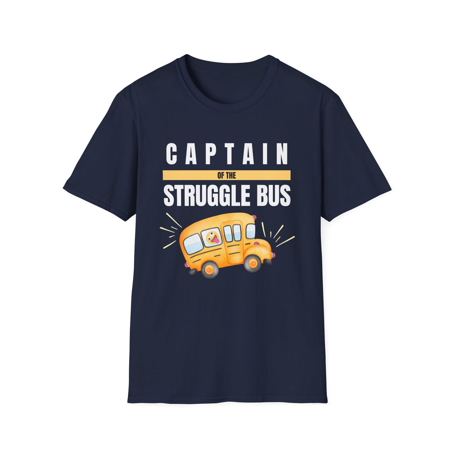 Captain of the Struggle Bus- Funny Life Shirt