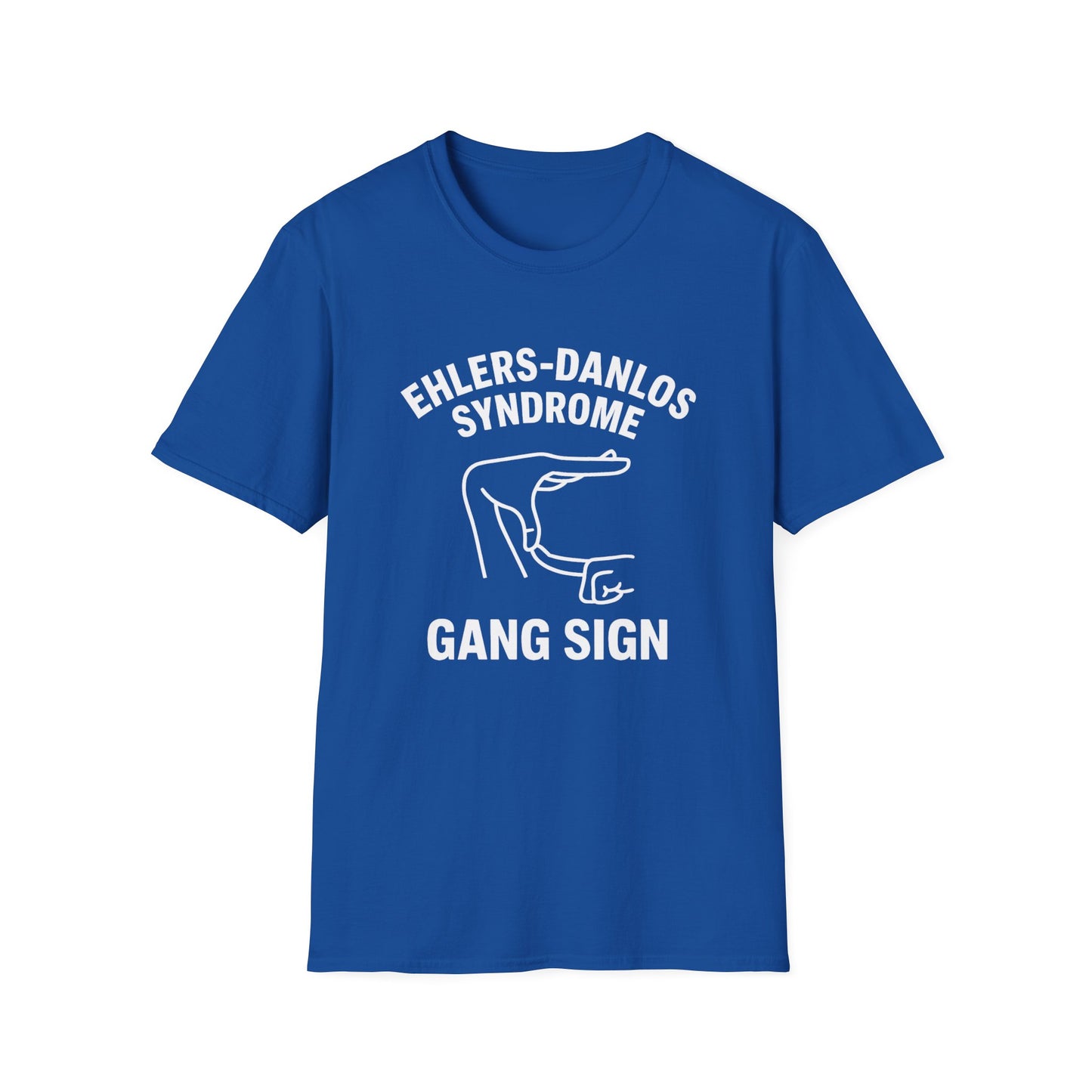 Ehlers Danlos Syndrome Gang Sign - Funny EDS Shirt