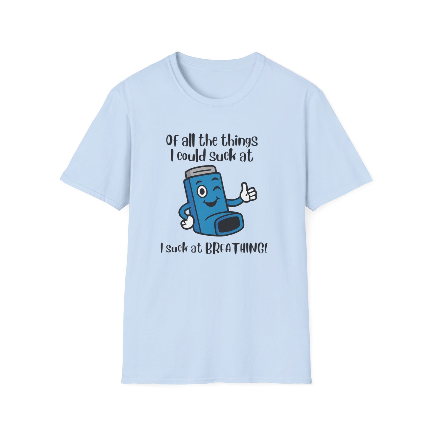 Of All the Things I Suck At… Breathing | Funny Tee