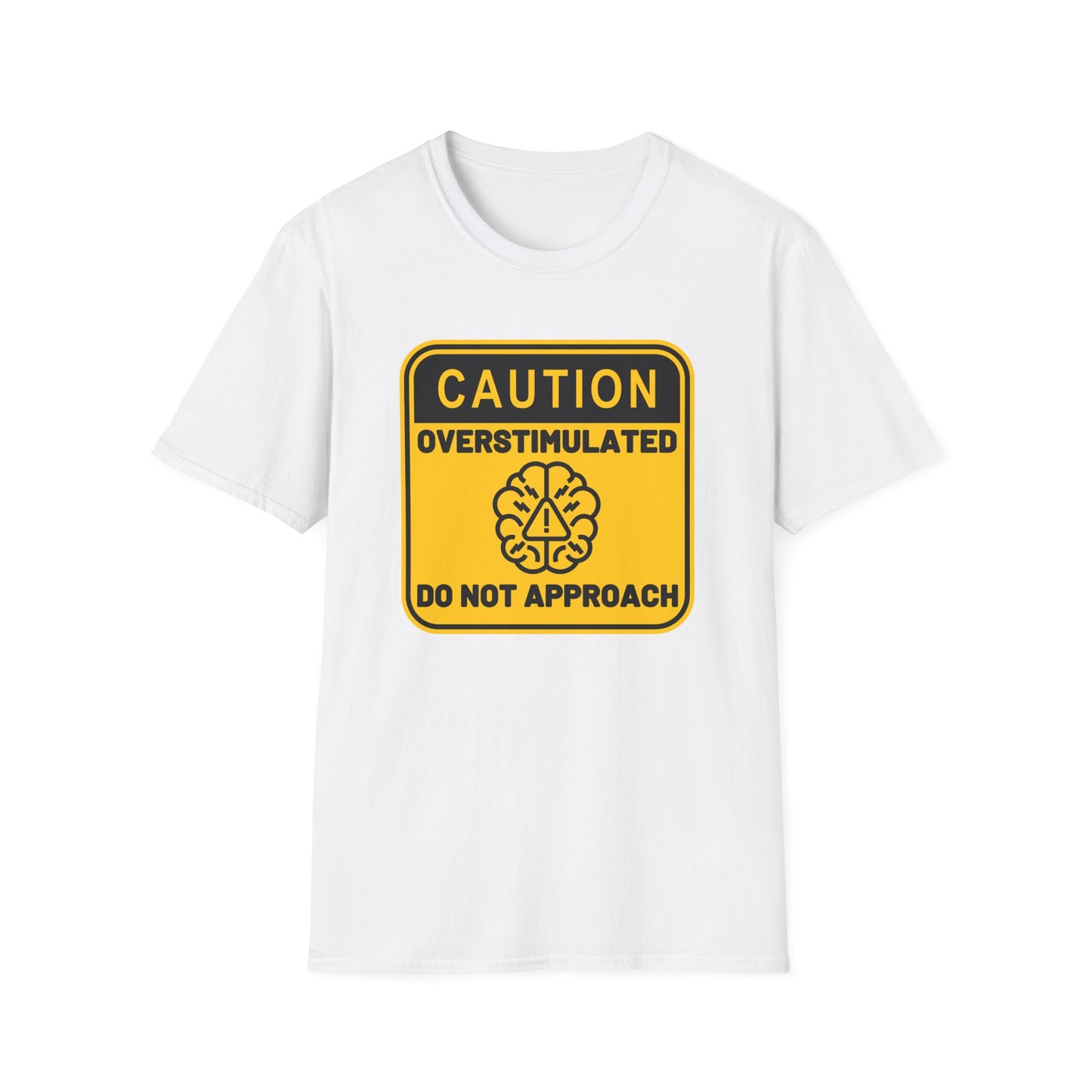 Caution Overstimulated Do Not Approach Tee (Version 2)