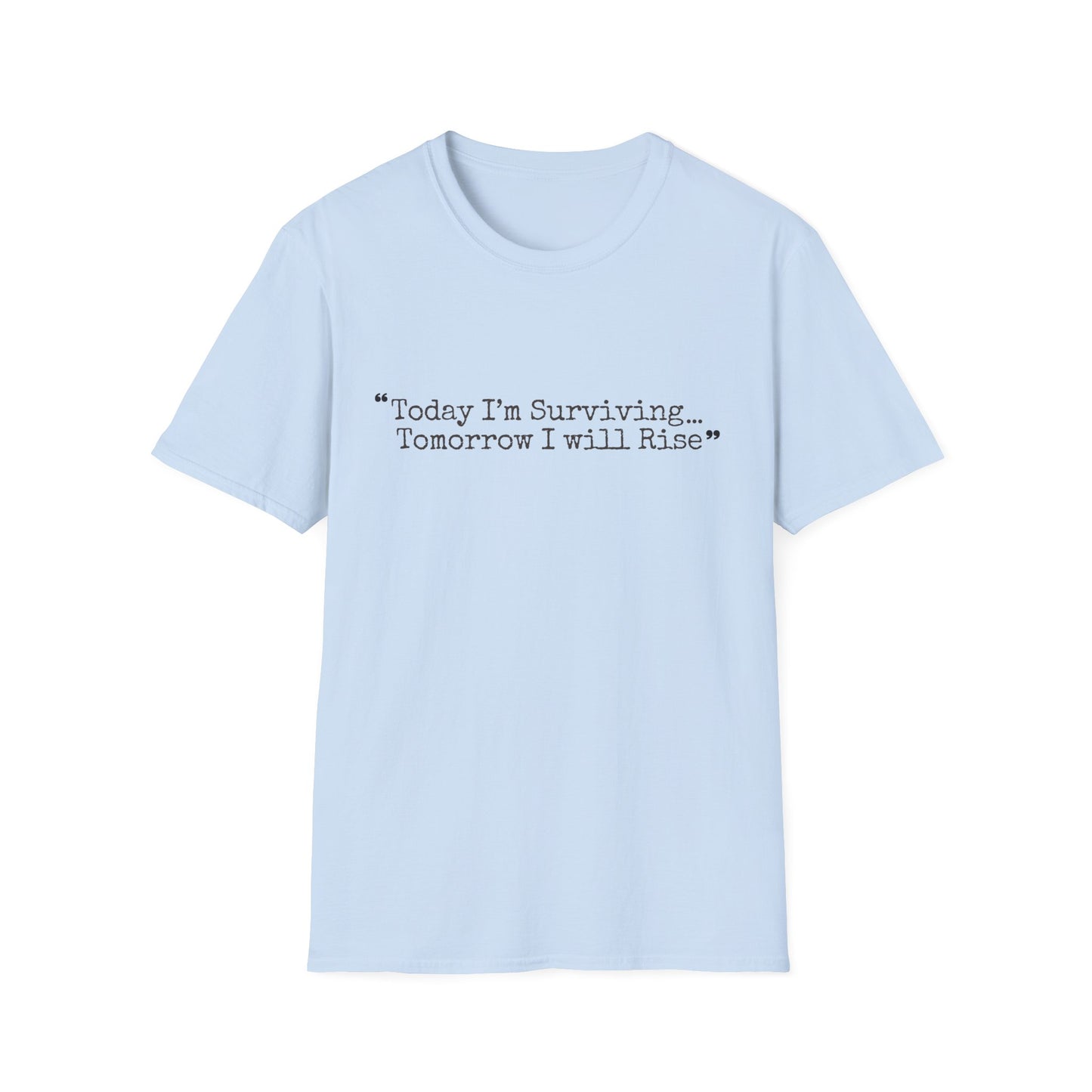 Today I’m Surviving – Tomorrow I Will Rise Tee