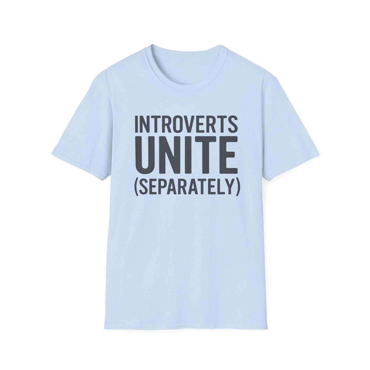 Introverts Unite Separately– Funny Anti-Social Humor Shirt