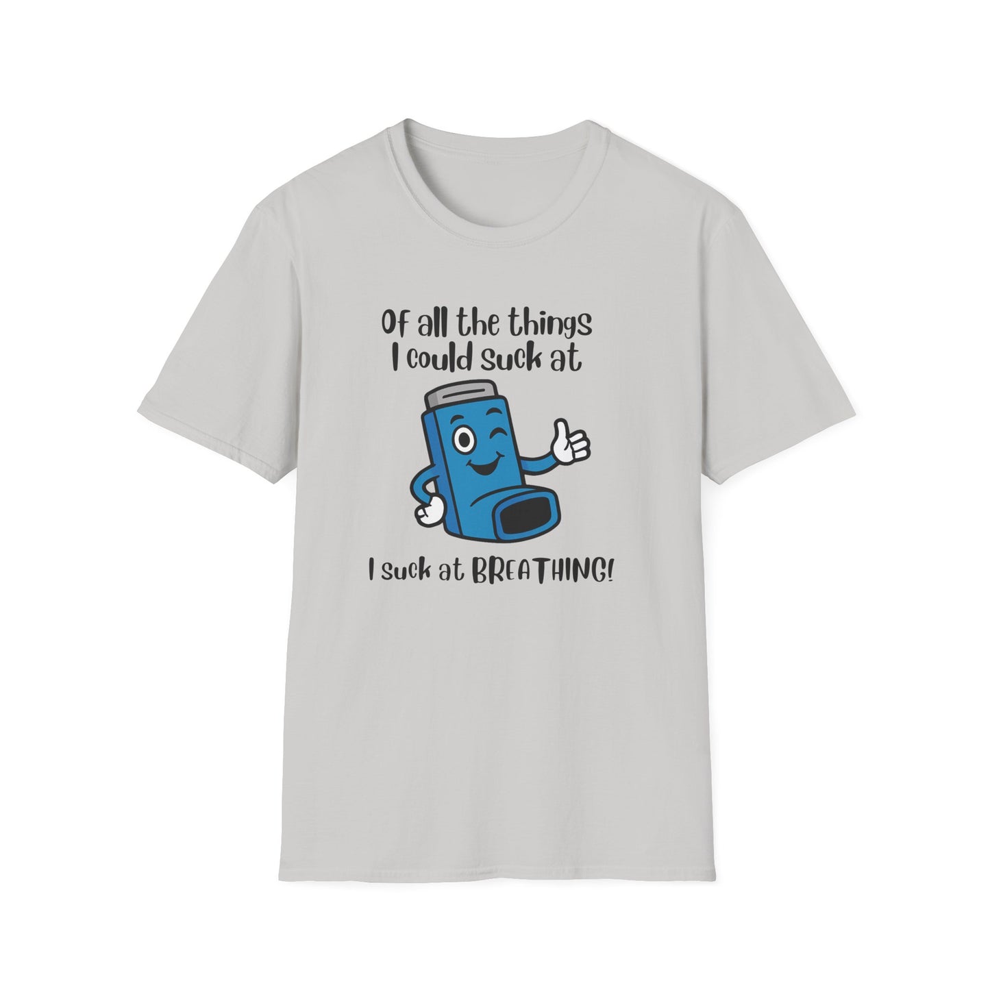 Of All the Things I Suck At… Breathing | Funny Tee