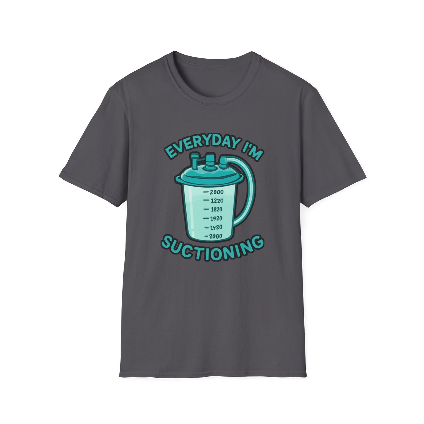 Everyday I’m Suctioning – Tracheostomy Warrior Humor Tee (Teal)