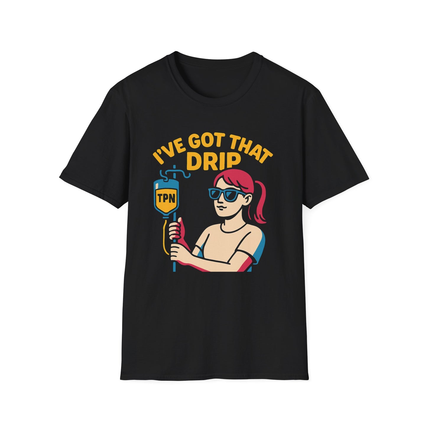 I’ve Got That Drip – TPN Life Tee (Girl Version)