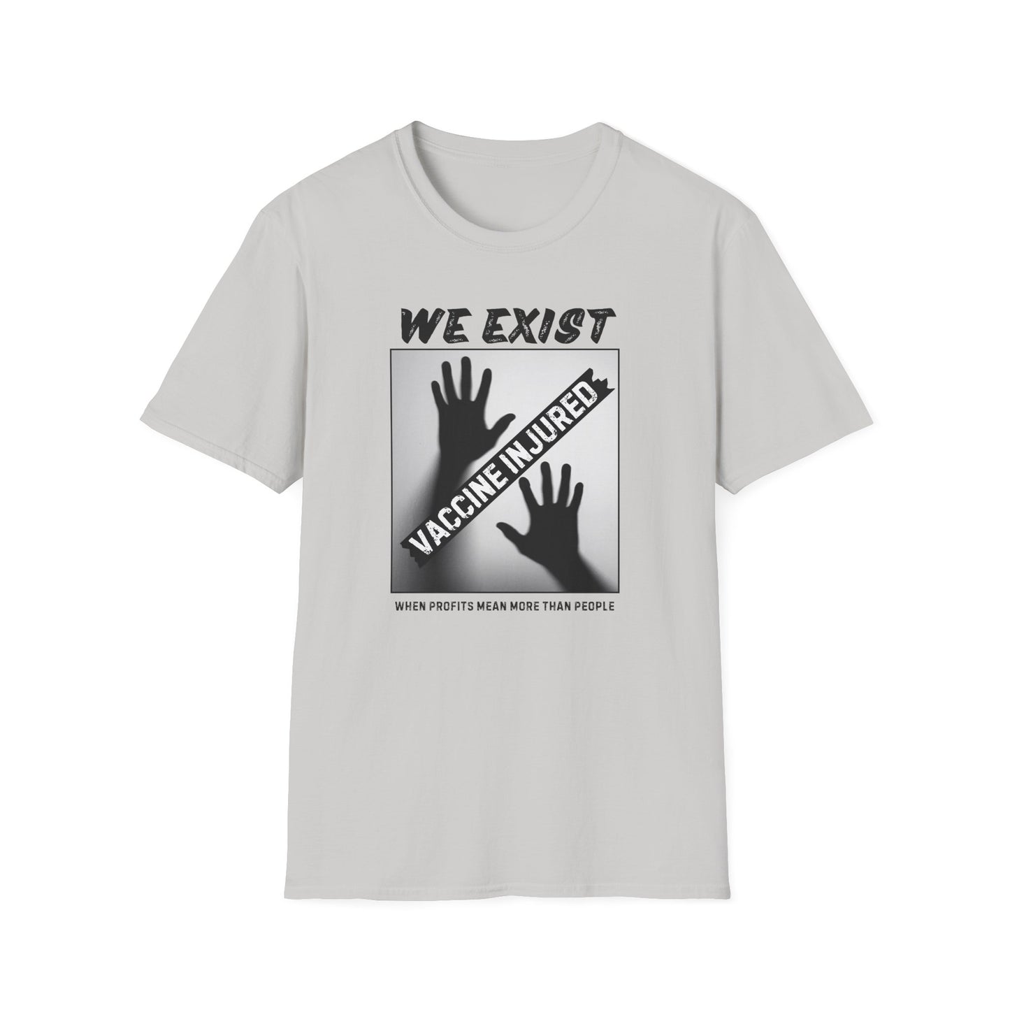 We Exist- Vaccine Injured Bold Truth T-shirt