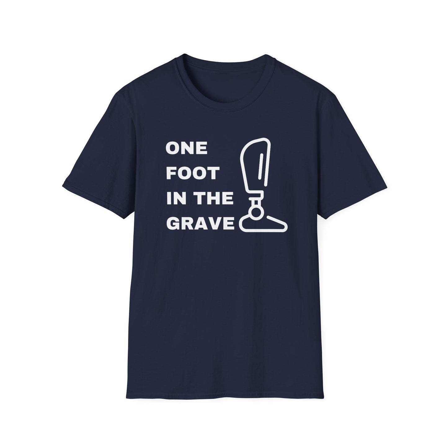 One Foot in the Grave BKA– Prosthetic Humor Tee