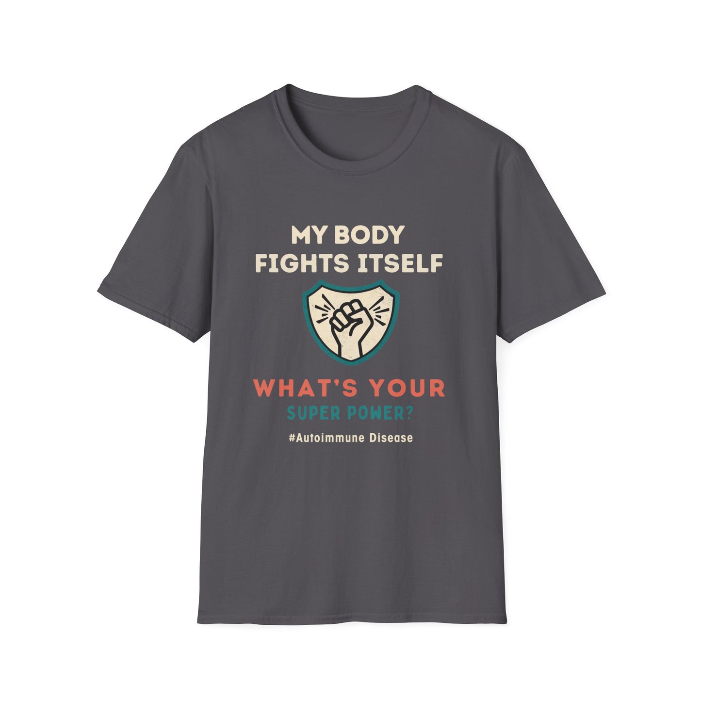 My Body Fights Itself - What's Your Super Power? - Autoimmune Disease Tee