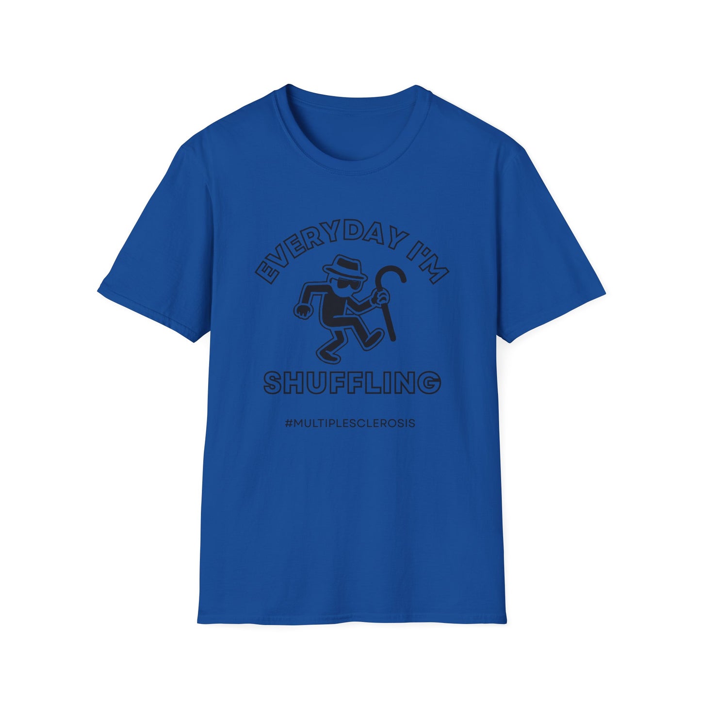 Everyday I'm Shuffling- Multiple Sclerosis Warrior Shirt