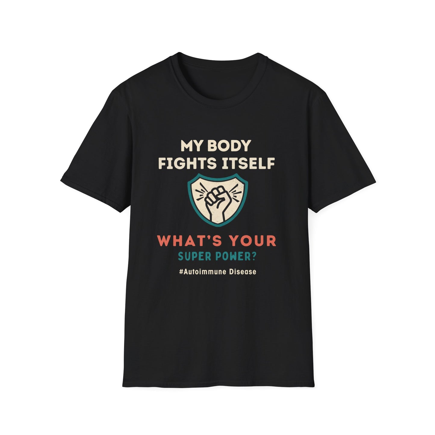 My Body Fights Itself - What's Your Super Power? - Autoimmune Disease Tee