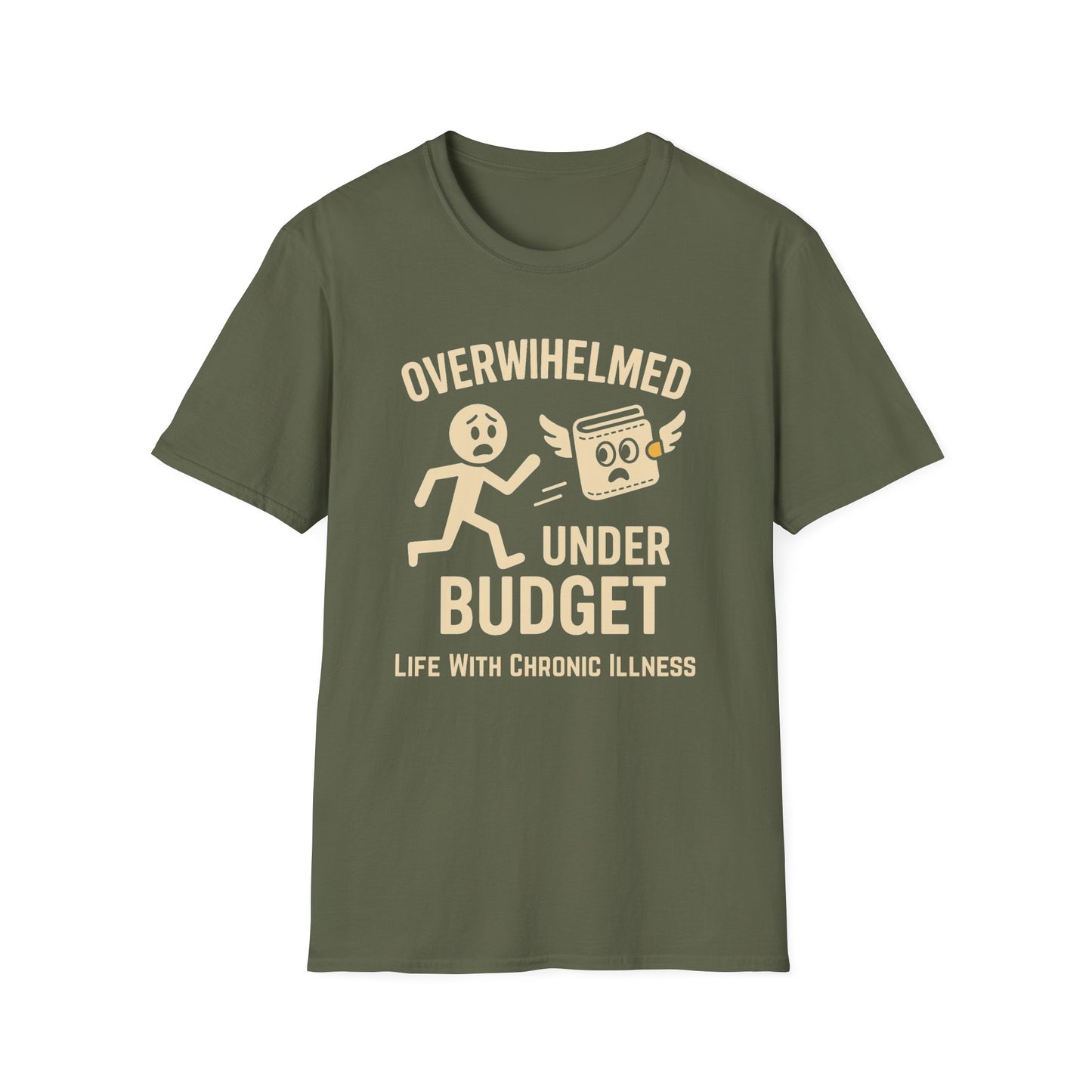 Overwhelmed Under Budget – Chronic Illness Humor Tee