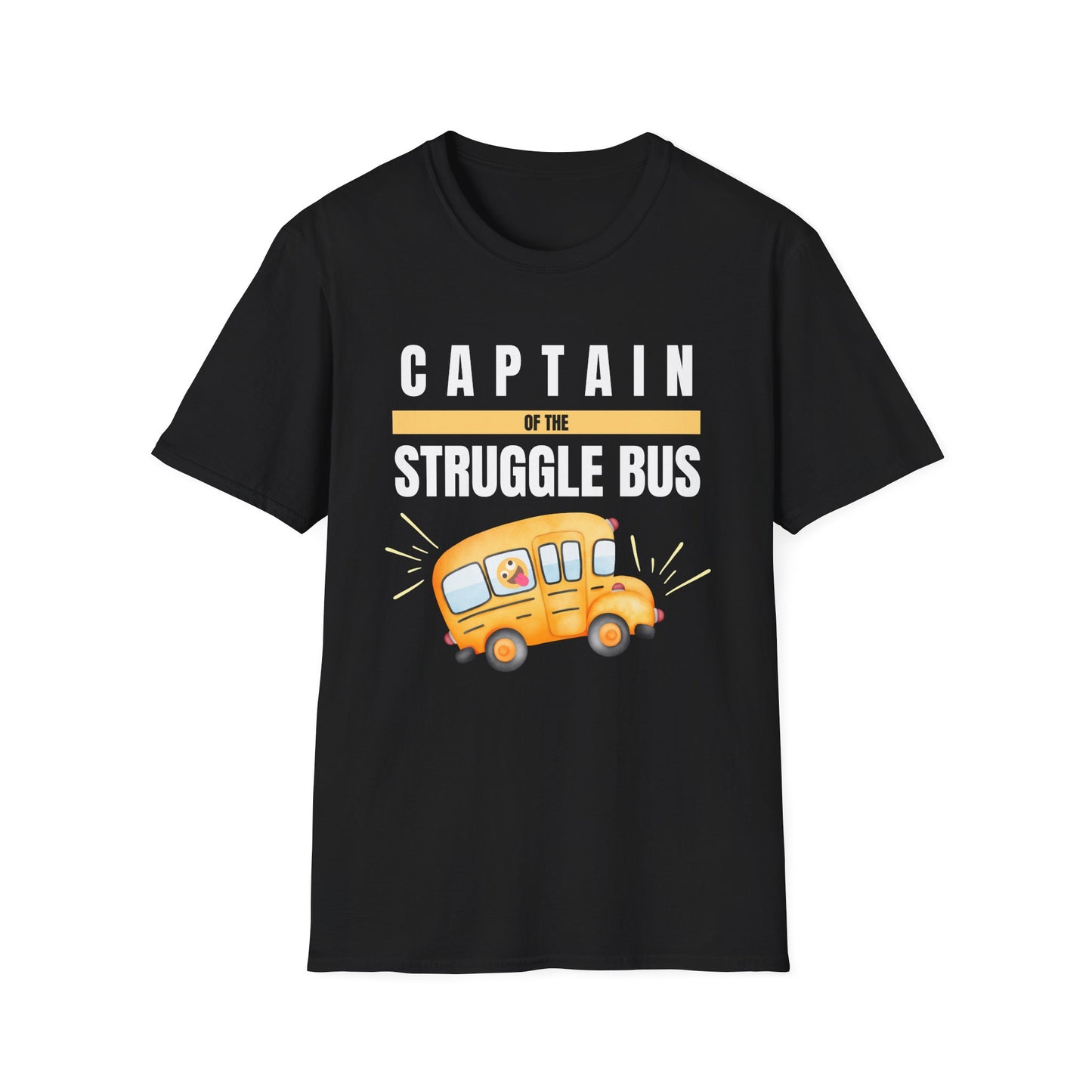 Captain of the Struggle Bus- Funny Life Shirt