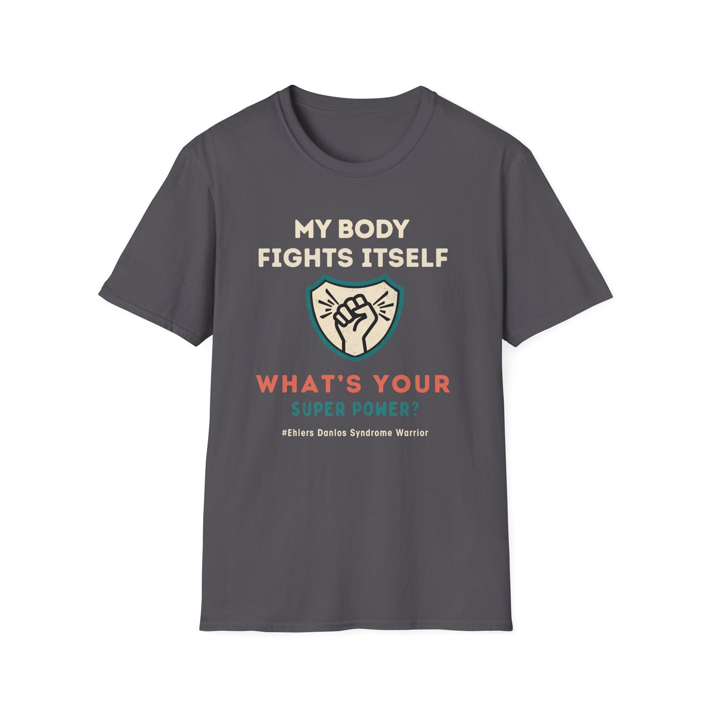 My Body Fights Itself What is your Super Power? - EDS Shirt
