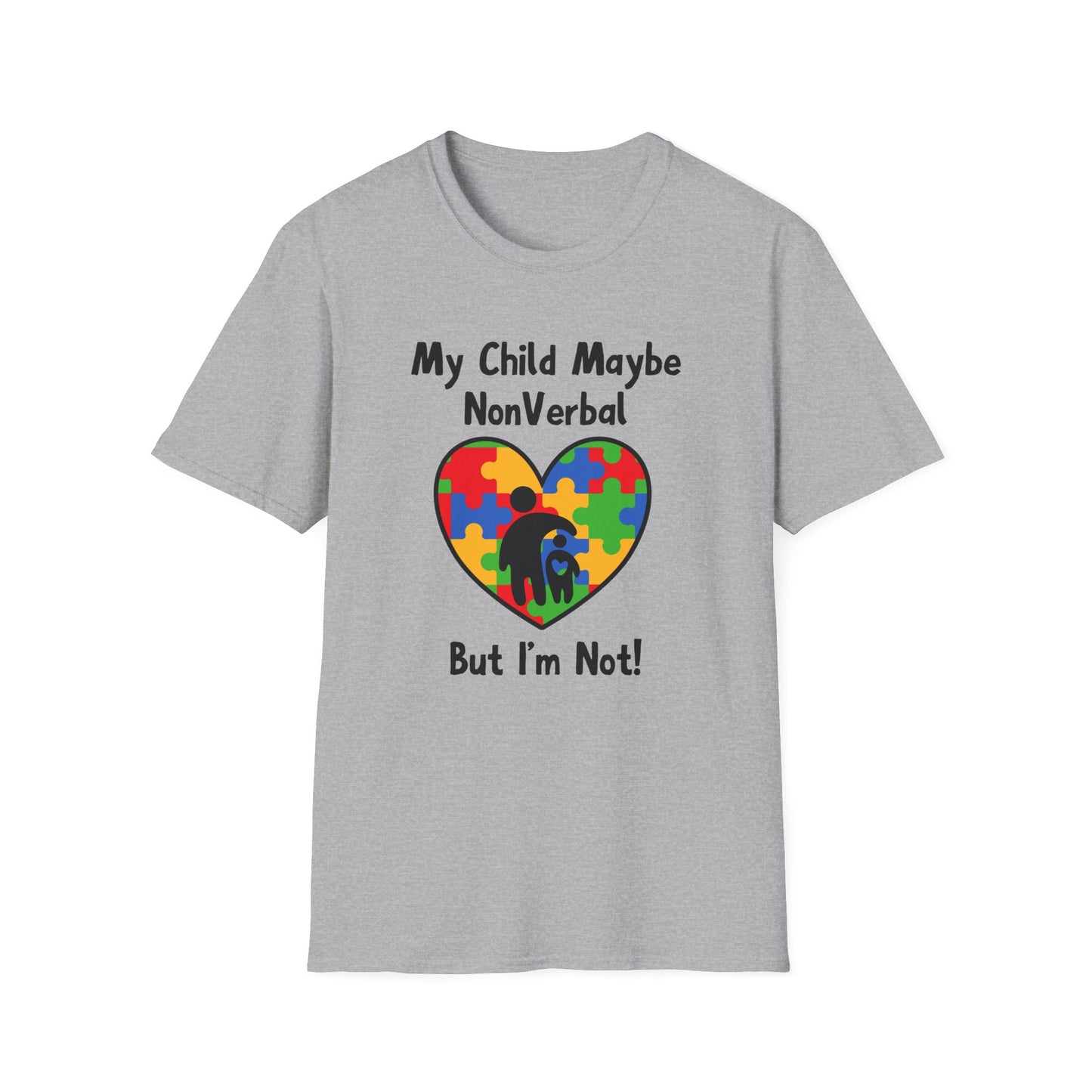 My Child May Be Nonverbal But I’m Not– Autism Parent Shirt (Heart Design)