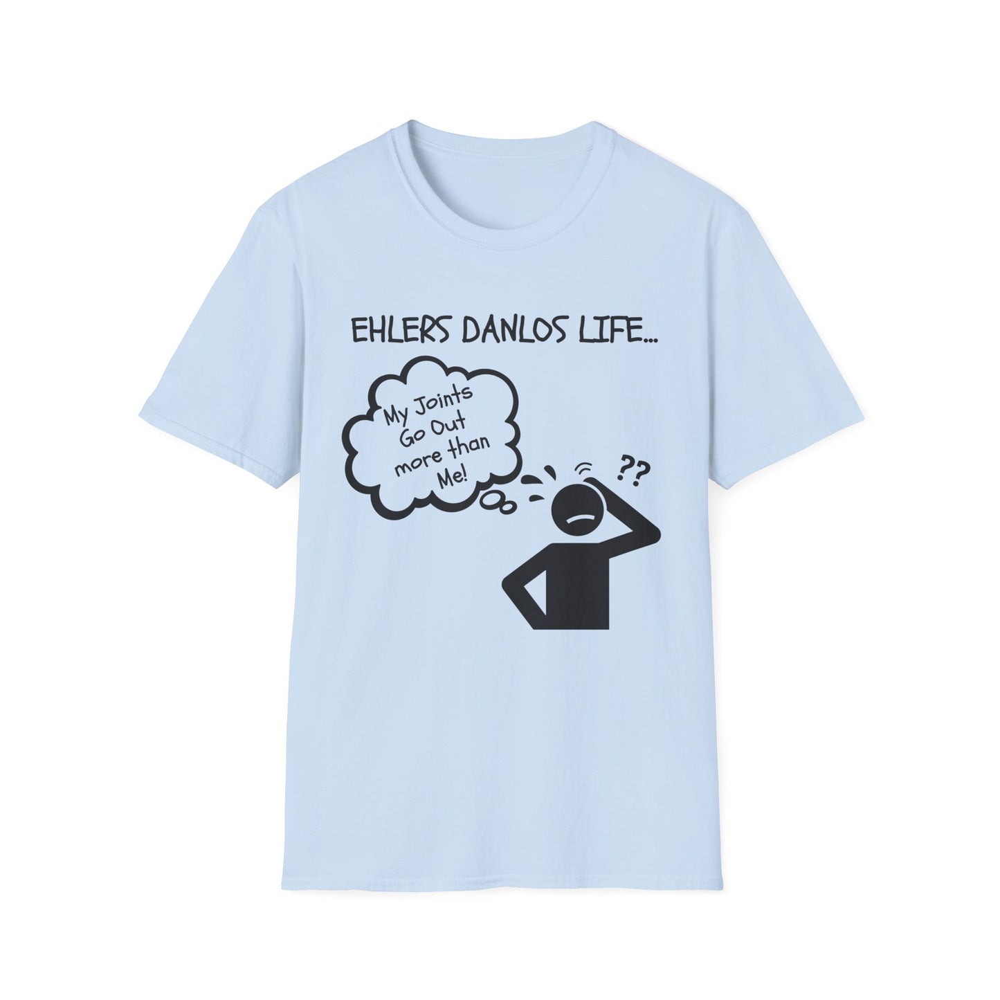Ehlers Danlos Syndrome- My Joints Go Out More than Me Shirt (Version 2)